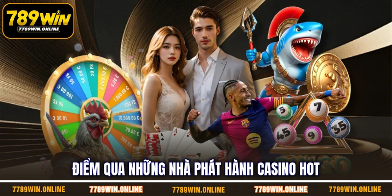Điểm qua những nhà phát hành casino hot Điểm qua những nhà phát hành casino hot